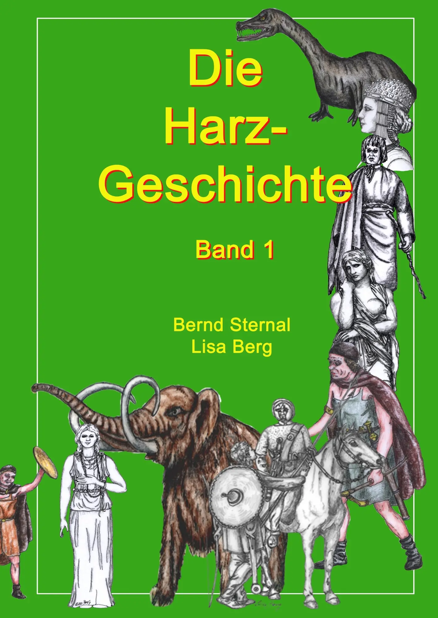 Cover: 9783842342637 | Die Harz - Geschichte 1 | Bernd Sternal (u. a.) | Buch | 156 S. | 2011