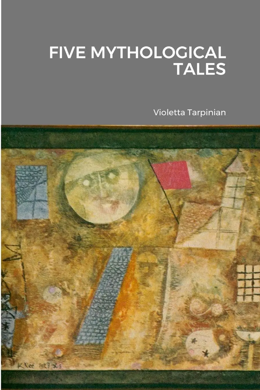 Cover: 9781300832737 | FIVE MYTHOLOGICAL TALES | Violetta Tarpinian | Taschenbuch | Englisch