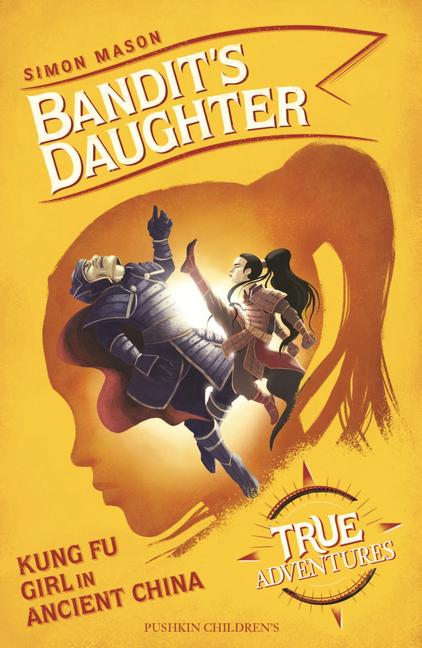 Cover: 9781782692737 | Bandit's Daughter | Kung Fu Girl in Ancient China | Simon Mason | Buch
