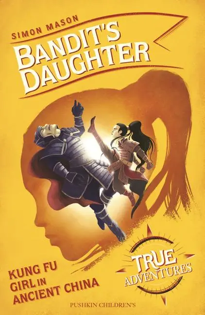Cover: 9781782692737 | Bandit's Daughter | Kung Fu Girl in Ancient China | Simon Mason | Buch