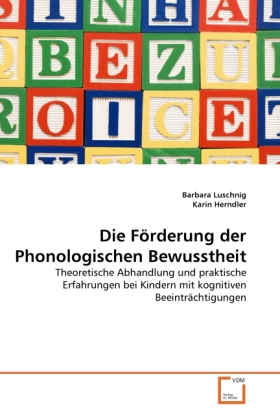 Die Förderung der Phonologischen Bewusstheit | Theoretische Abhandlung und praktische Erfahrungen bei Kindern mit kognitiven Beeinträchtigungen | Barbara Luschnig (u. a.) | Taschenbuch | Deutsch - Luschnig, Barbara