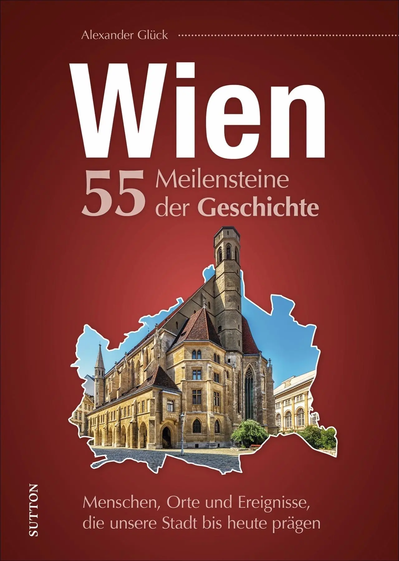 Cover: 9783963032837 | Wien. 55 Meilensteine der Geschichte | Alexander Glück | Buch | 128 S.