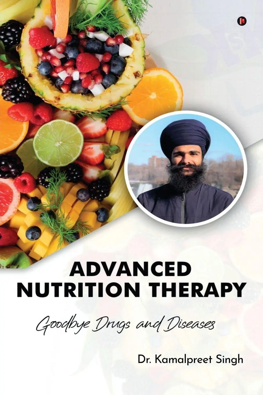 Cover: 9798885552837 | Advanced Nutrition Therapy | Goodbye Drugs and Diseases | Singh | Buch