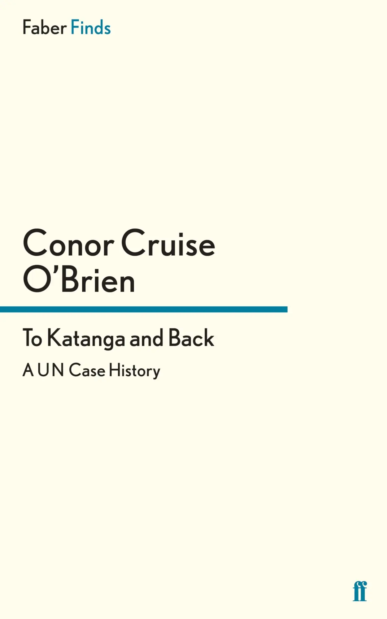 Cover: 9780571282937 | To Katanga and Back | Conor Cruise O'Brien | Taschenbuch | 396 S.