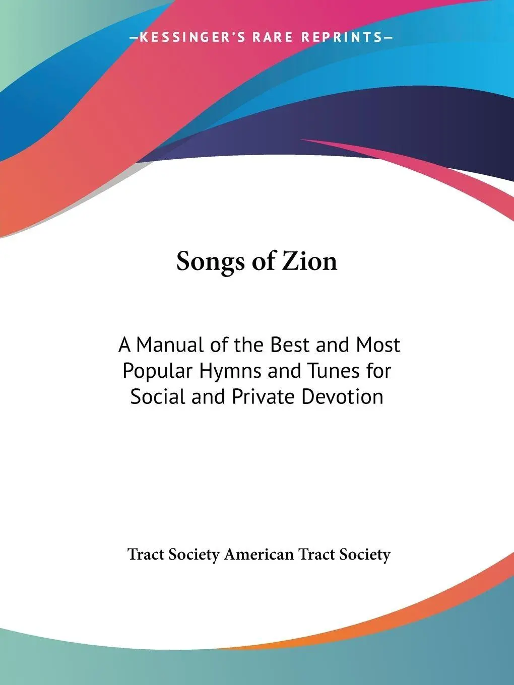 Cover: 9780766172937 | Songs of Zion | Tract Society American Tract Society | Taschenbuch