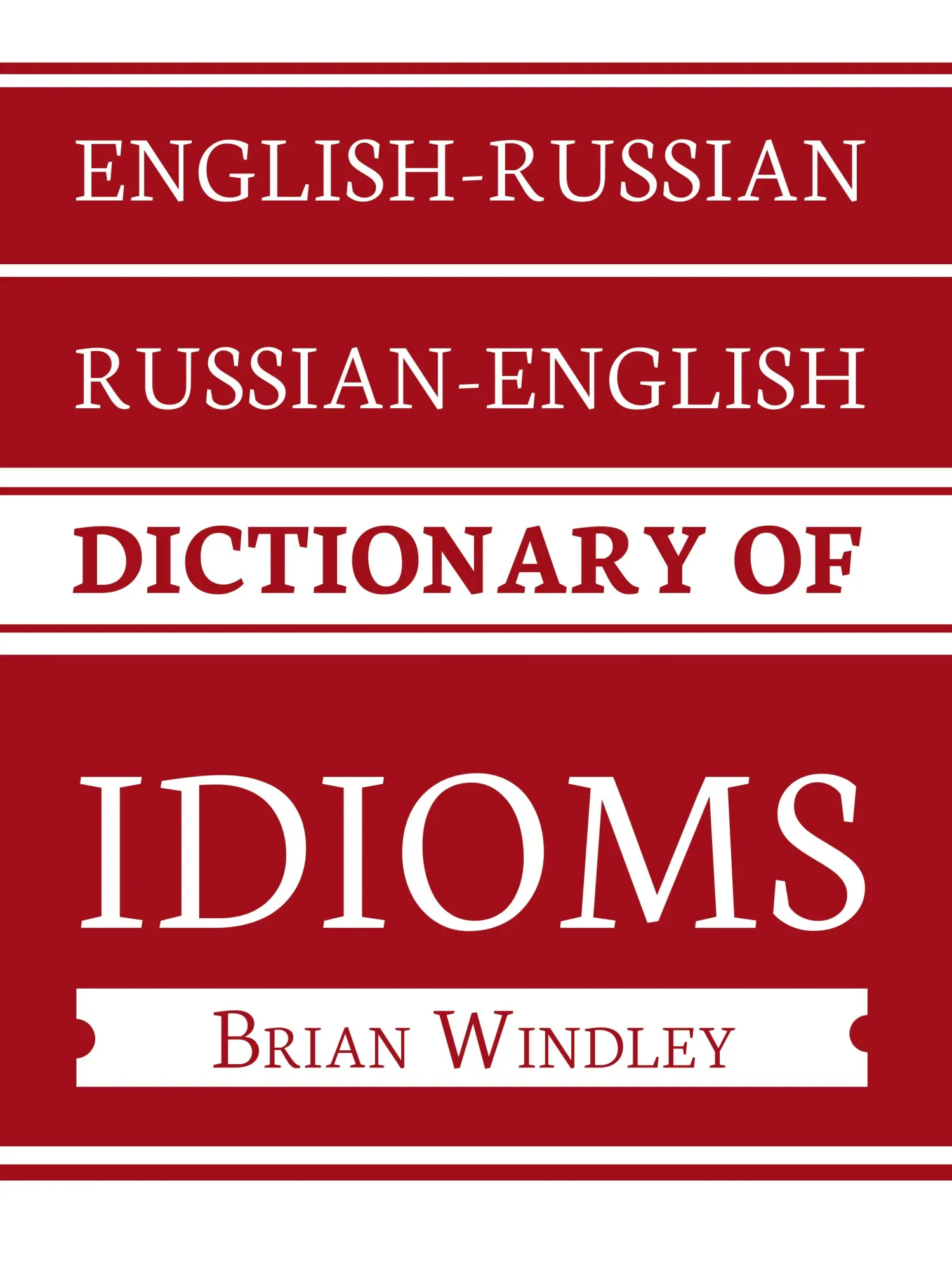 Cover: 9781728382937 | English-Russian/Russian-English Dictionary of Idioms | Brian Windley
