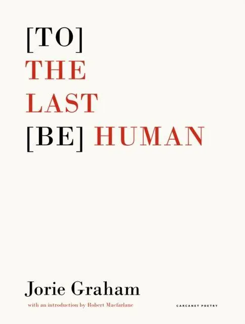 Cover: 9781800172937 | [To] the Last [Be] Human | Jorie Graham | Taschenbuch | Englisch