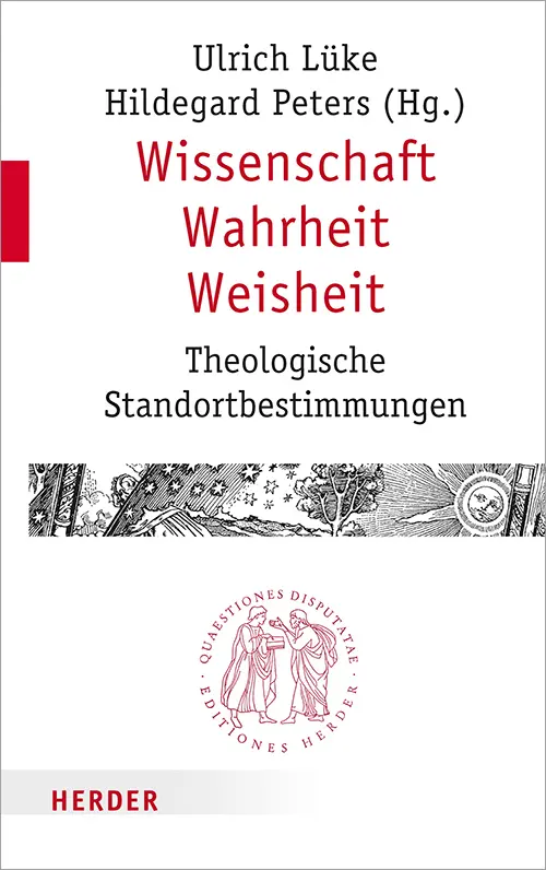 Cover: 9783451022937 | Wissenschaft - Wahrheit - Weisheit | Theologische Standortbestimmungen
