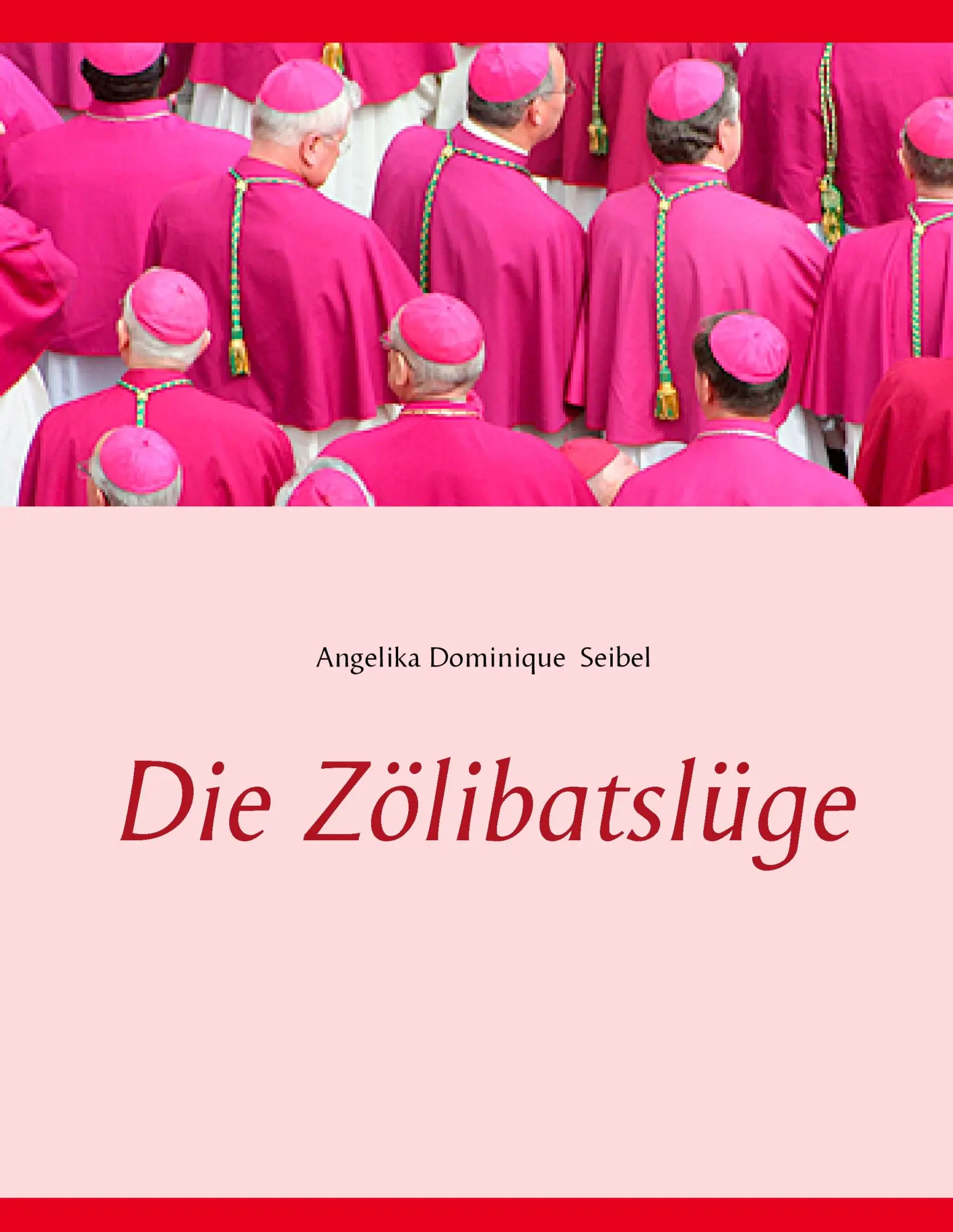 Cover: 9783738602937 | Die Zölibatslüge | Angelika Dominique Seibel | Taschenbuch | 380 S.