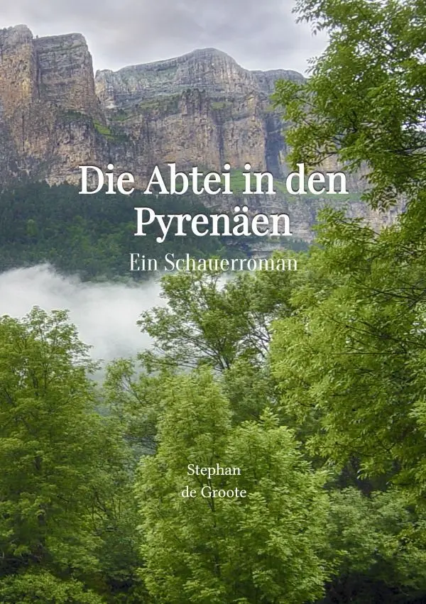Cover: 9783565483037 | Die Abtei in den Pyrenäen Ein Schauerroman | Stephan de Groote | Buch