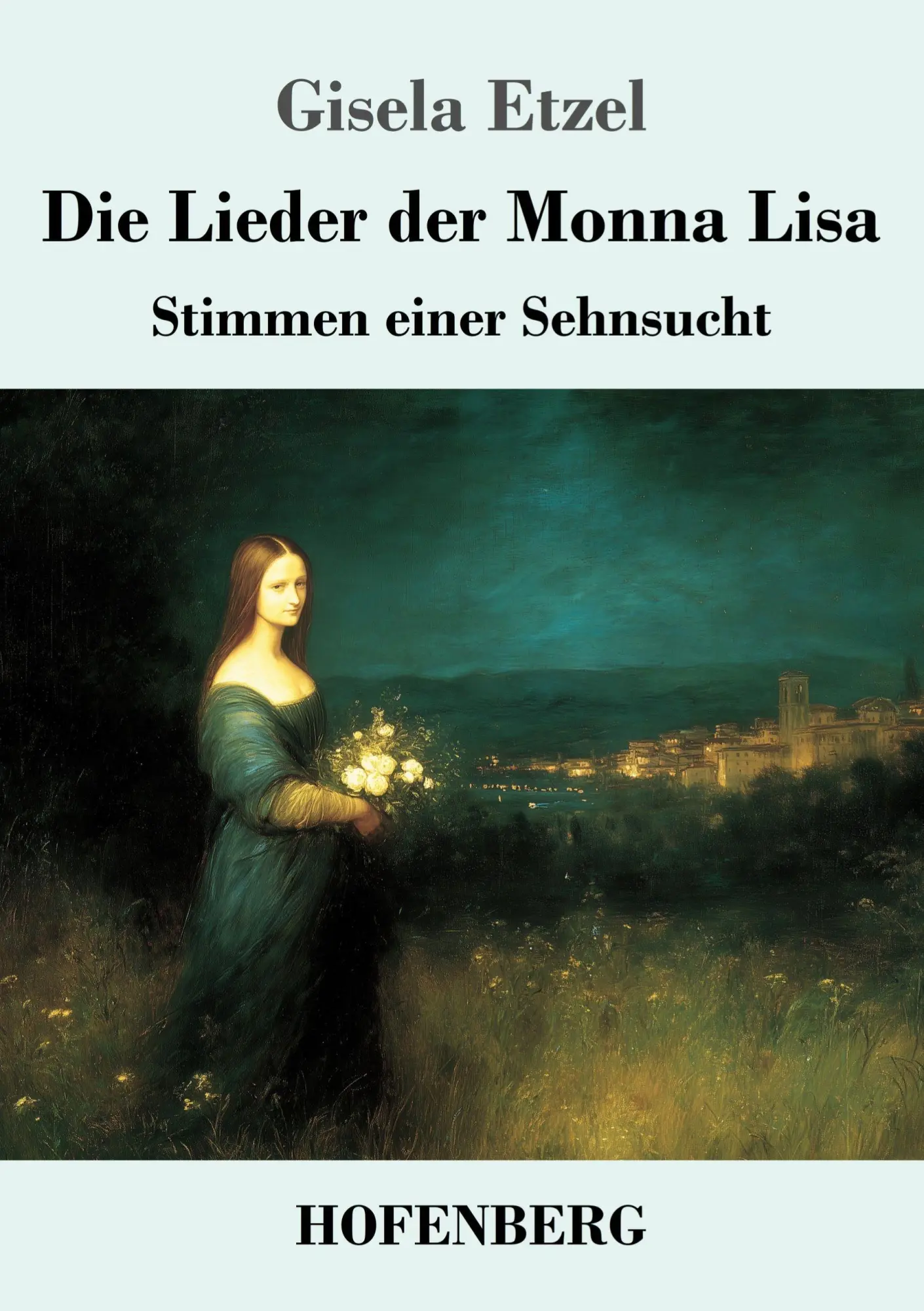 Cover: 9783743753037 | Die Lieder der Monna Lisa | Stimmen einer Sehnsucht | Gisela Etzel