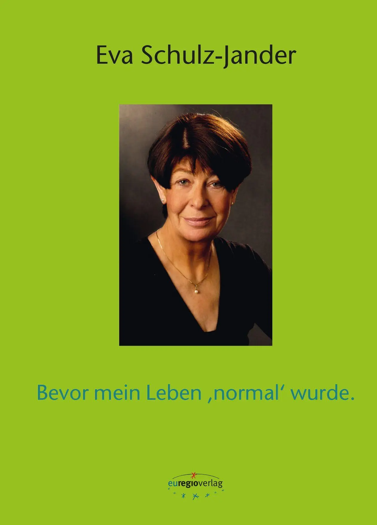 Cover: 9783911293037 | Bevor mein Leben 'normal' wurde. | Eva Schulz-Jander | Taschenbuch