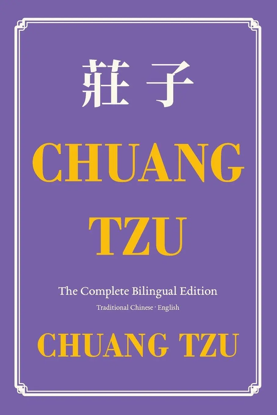Cover: 9798898923037 | Chuang Tzu (Zhuangzi) The Complete Bilingual Edition | Tzu Chuang