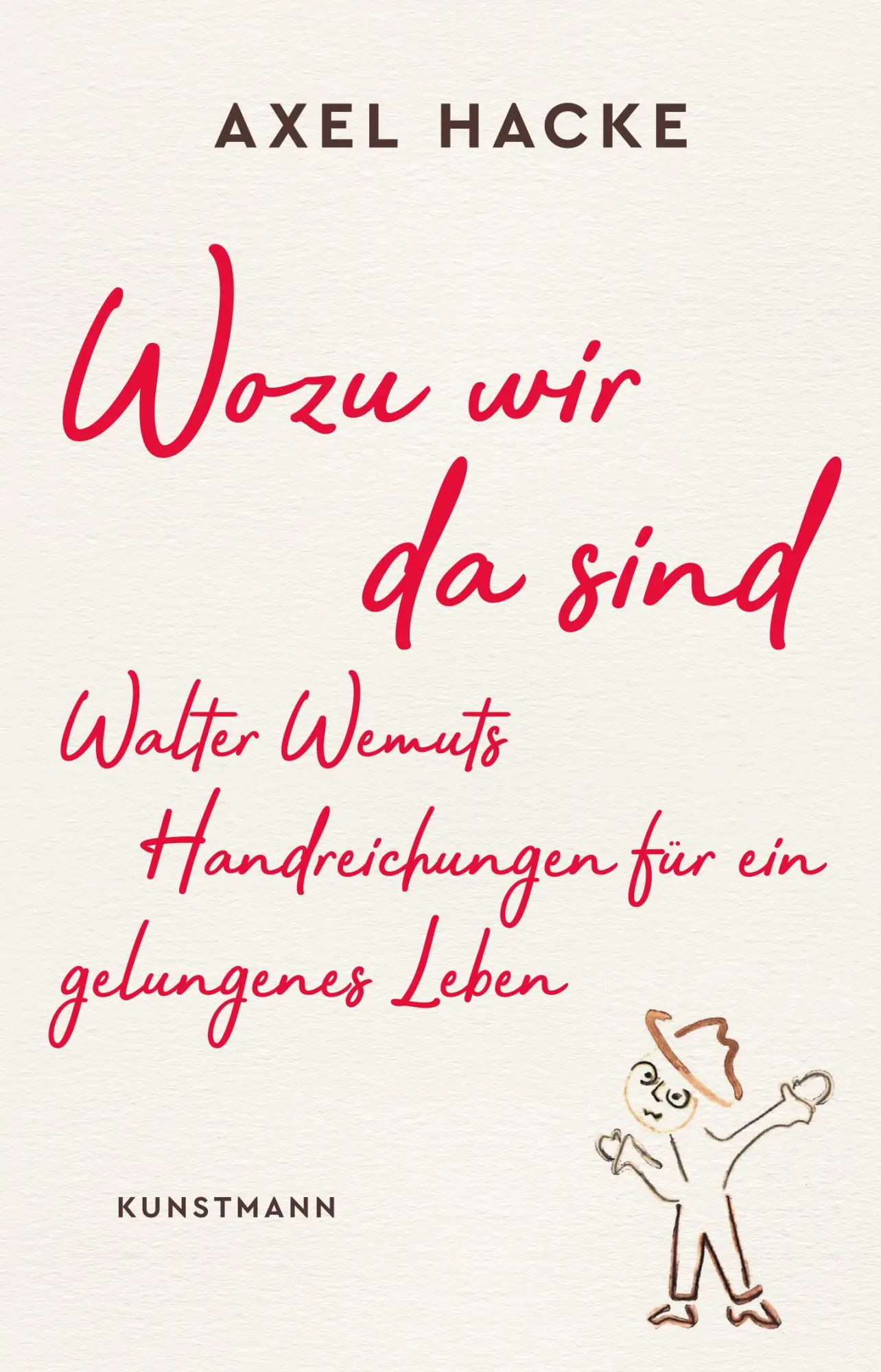 Cover: 9783956143137 | Wozu wir da sind | Axel Hacke | Buch | 234 S. | Deutsch | 2019