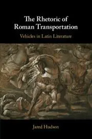 Cover: 9781108723237 | The Rhetoric of Roman Transportation | Jared Hudson | Taschenbuch