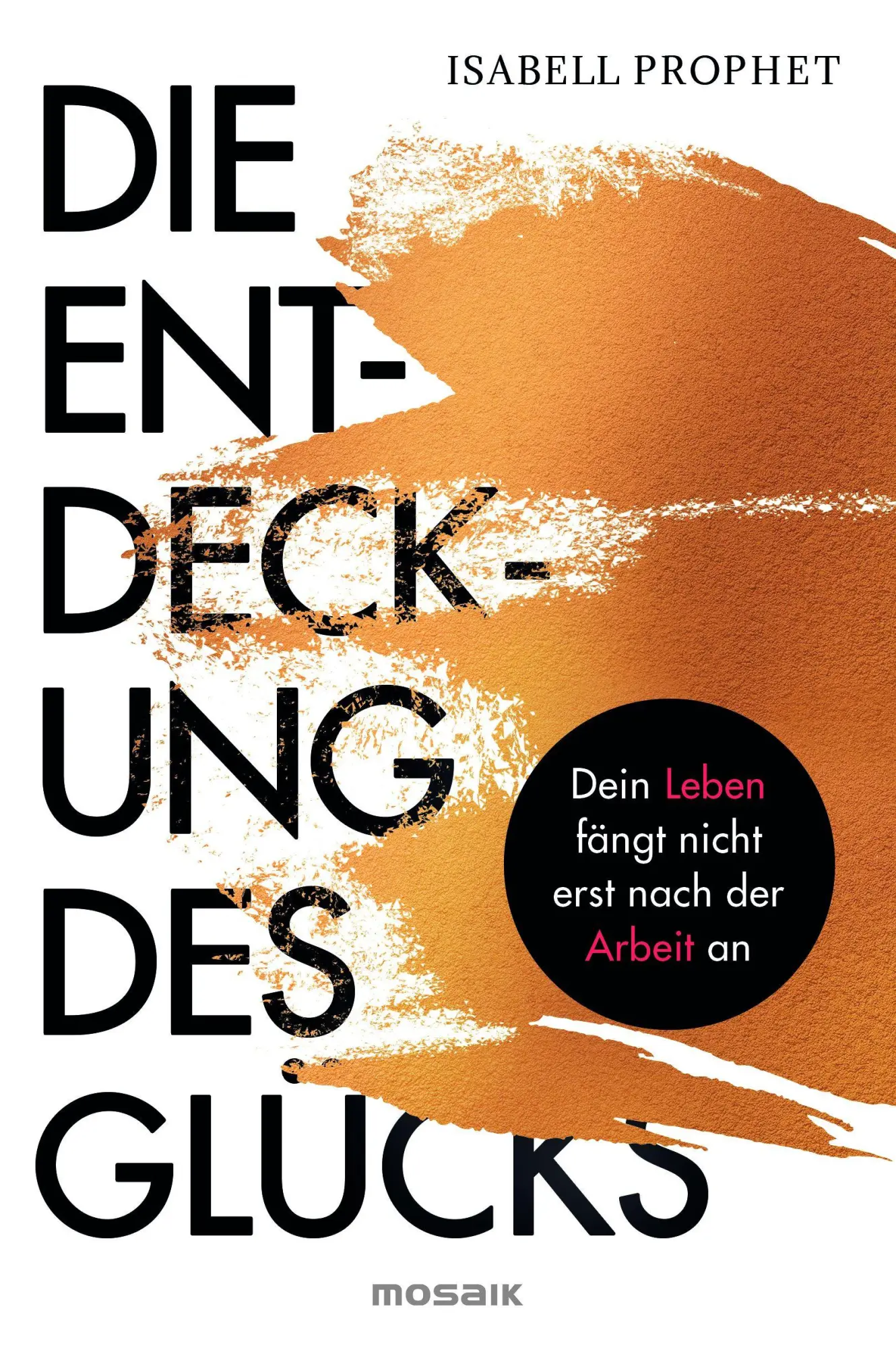Cover: 9783442393237 | Die Entdeckung des Glücks | Isabell Prophet | Taschenbuch | 256 S.