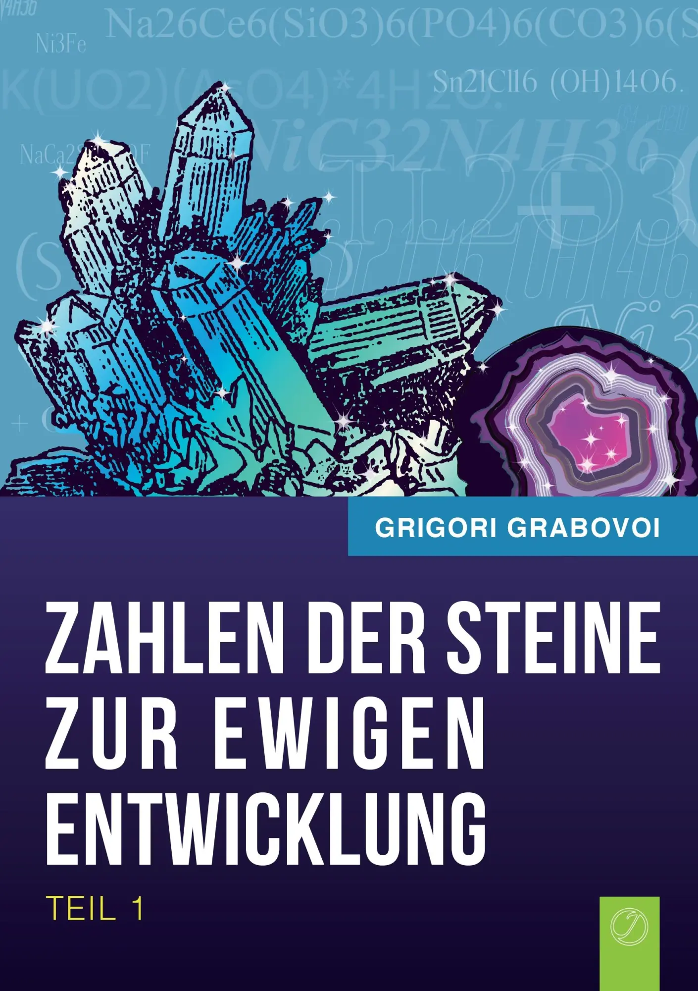 Cover: 9783735743237 | Die Zahlen der Steine zur ewigen Entwicklung - Teil 1 | Grabovoi