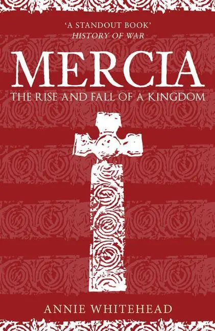 Cover: 9781398103337 | Mercia | The Rise and Fall of a Kingdom | Annie Whitehead | Buch