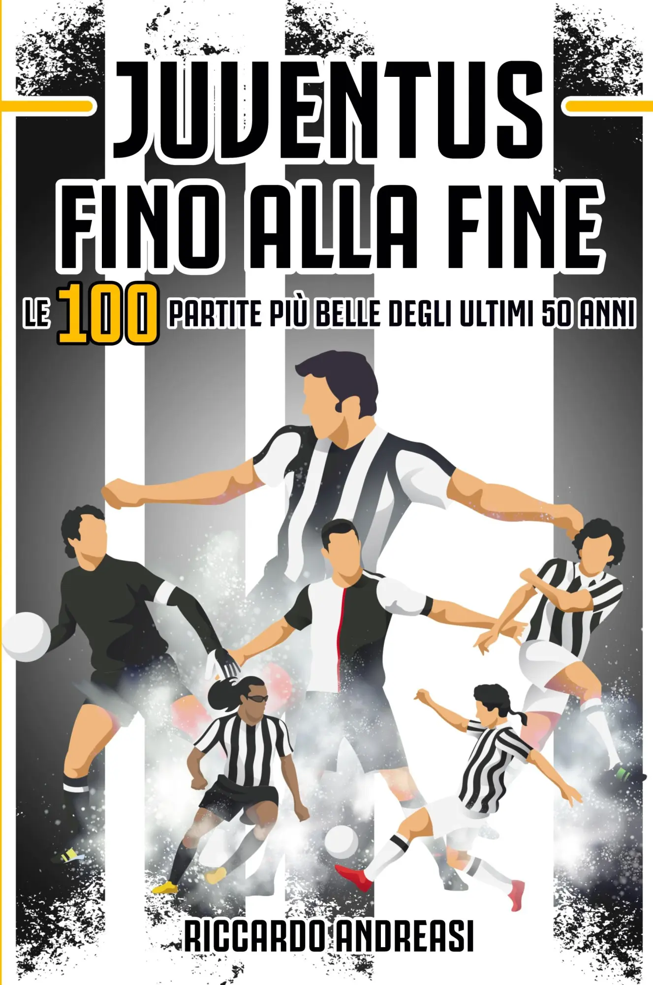 Cover: 9781961963337 | Juventus, Fino alla Fine | Riccardo Andreasi | Taschenbuch | 2024