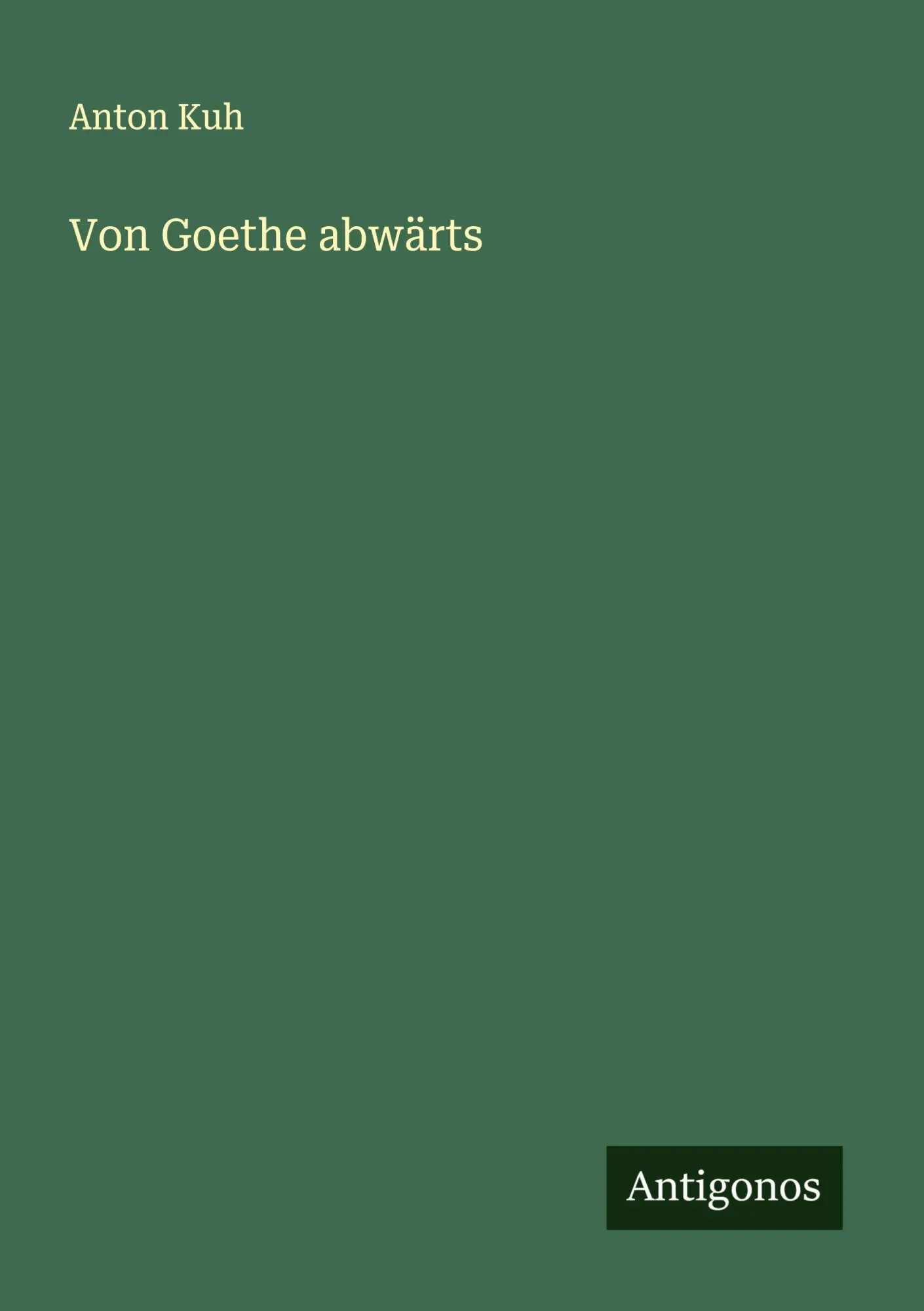 Cover: 9783563163337 | Von Goethe abwärts | Anton Kuh | Taschenbuch | Deutsch | 2025