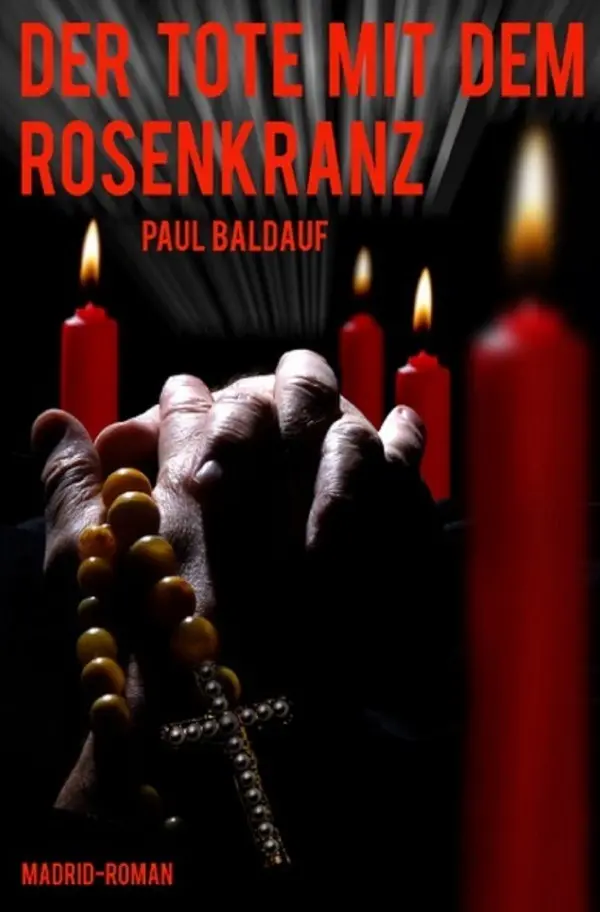 Cover: 9783745013337 | Der Tote mit dem Rosenkranz | Madrid-Krimi | Paul Baldauf | Buch