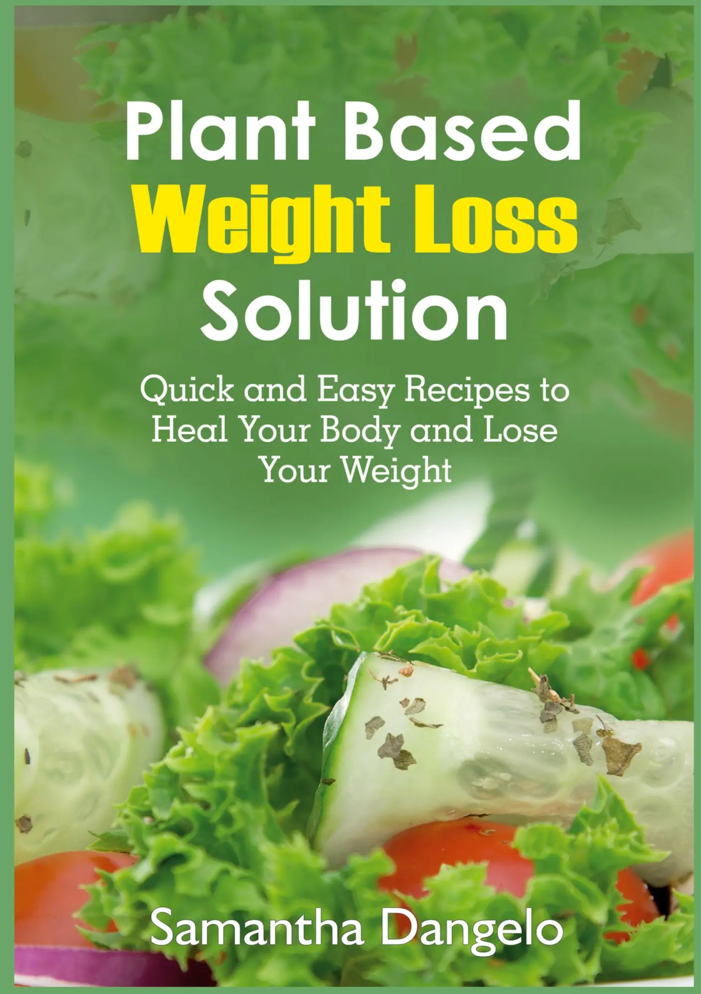 Cover: 9783755773337 | Plant Based Weight Loss Solution | Samantha Dangelo | Taschenbuch