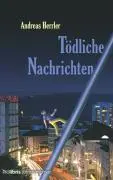 Cover: 9783935263337 | Tödliche Nachrichten | Kassel Krimi | Andreas Herrler | Taschenbuch