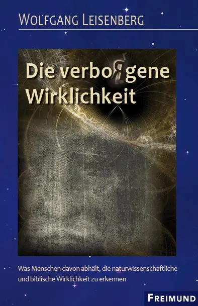 Cover: 9783946083337 | Die verbo(r)gene Wirklichkeit | Wolfgang Leisenberg | Buch | 292 S.