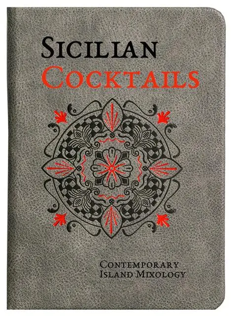 Cover: 9788831403337 | Sicilian Cocktails: Contemporary Island Mixology | Alessandra Dammone