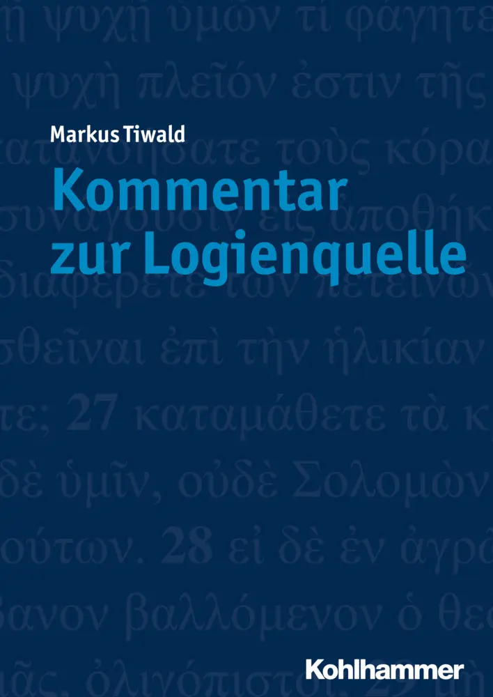 Cover: 9783170333437 | Kommentar zur Logienquelle | Markus Tiwald | Taschenbuch | 235 S.