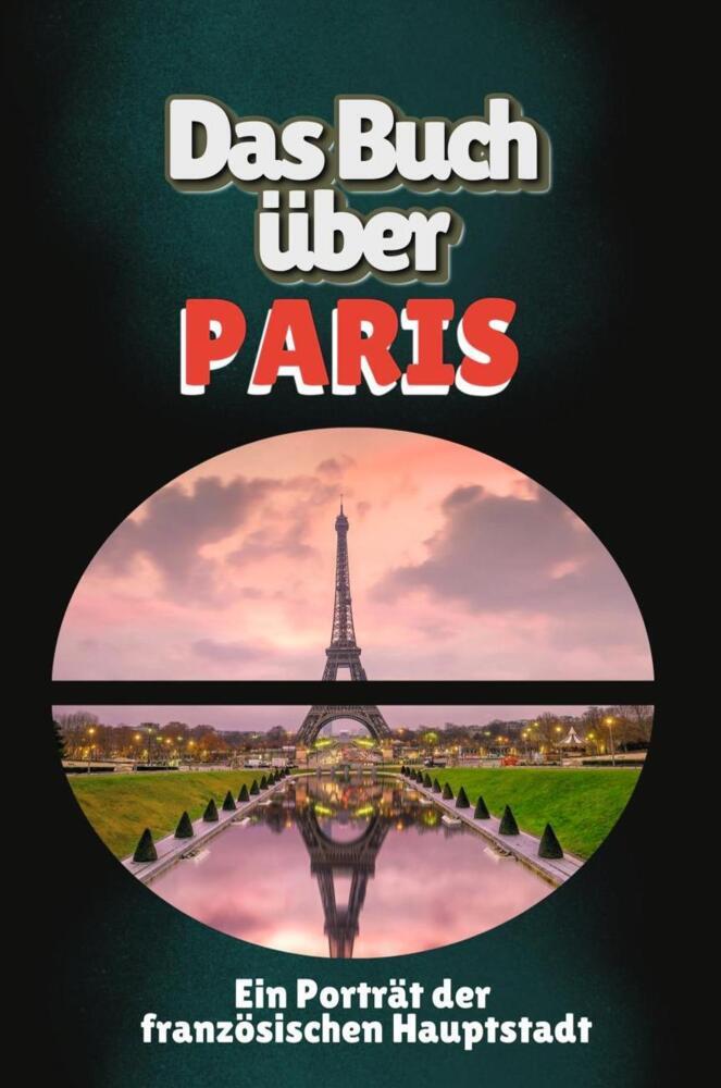 Cover: 9783759103437 | Das Buch über Paris | Ein Porträt der französischen Hauptstadt | Buch