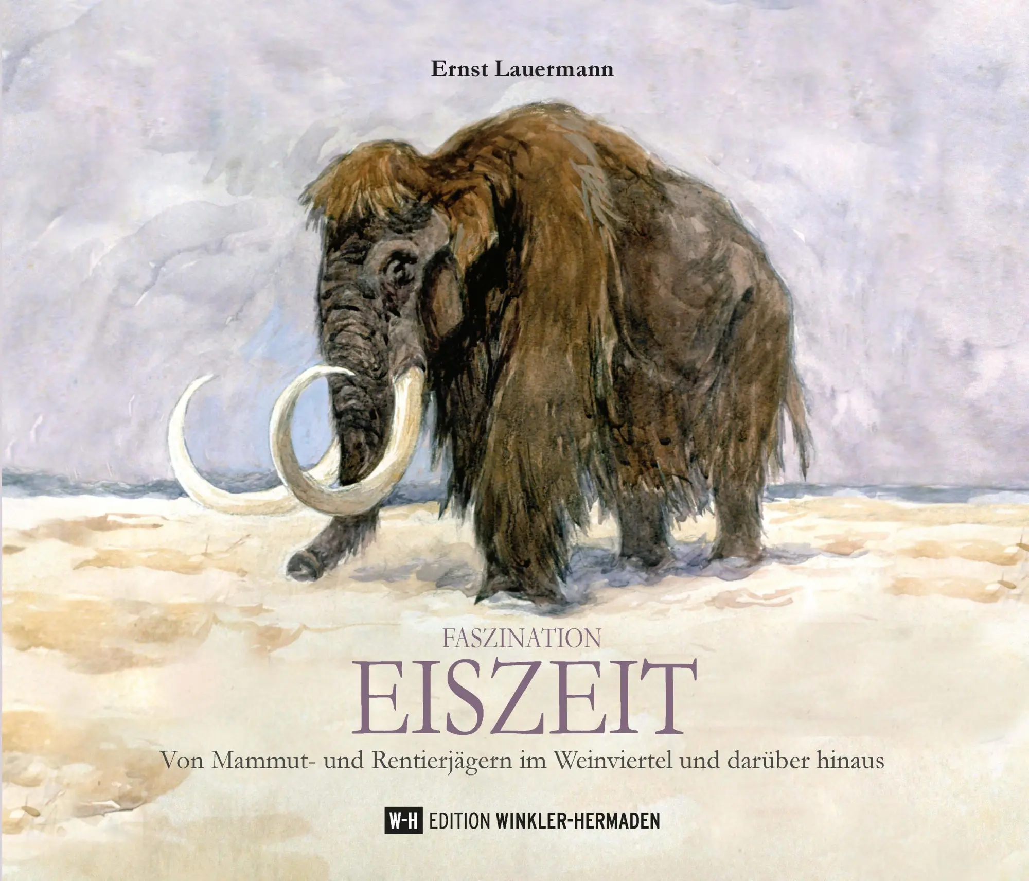 Cover: 9783950553437 | Faszination EISZEIT | Ernst Lauermann | Buch | Deutsch | 2025