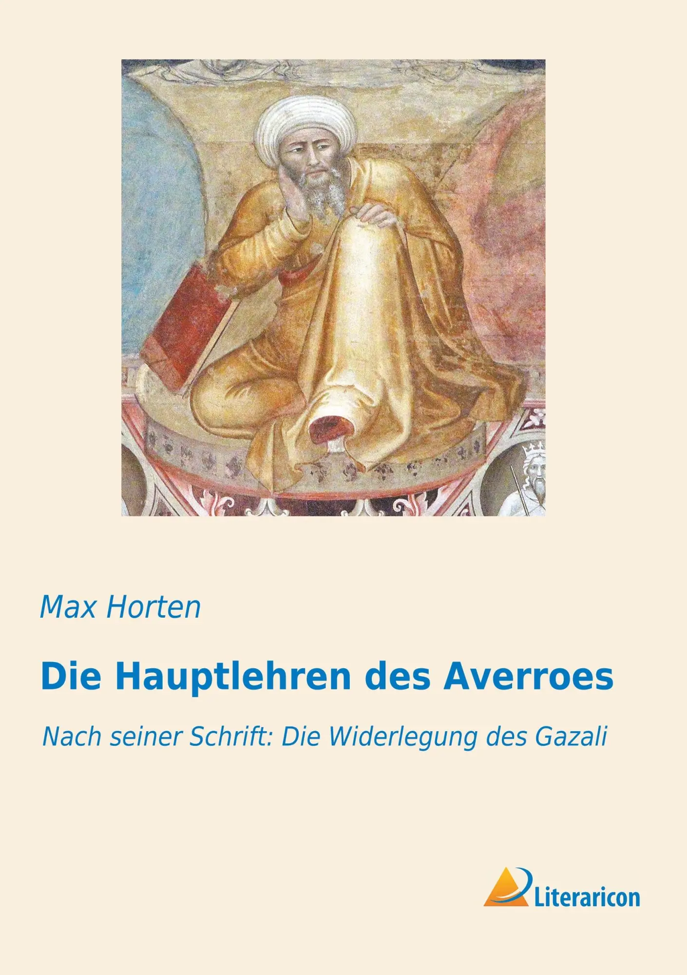 Cover: 9783956973437 | Die Hauptlehren des Averroes | Max Horten | Taschenbuch | 376 S. Cover: 9783956973437 | Die Hauptlehren des Averroes | Max Horten | Taschenbuch | 376 S.