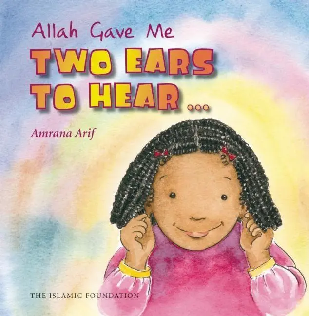 Cover: 9780860373537 | Allah Gave Me Two Ears to Hear | Amrana Arif | Buch | Gebunden | 2015