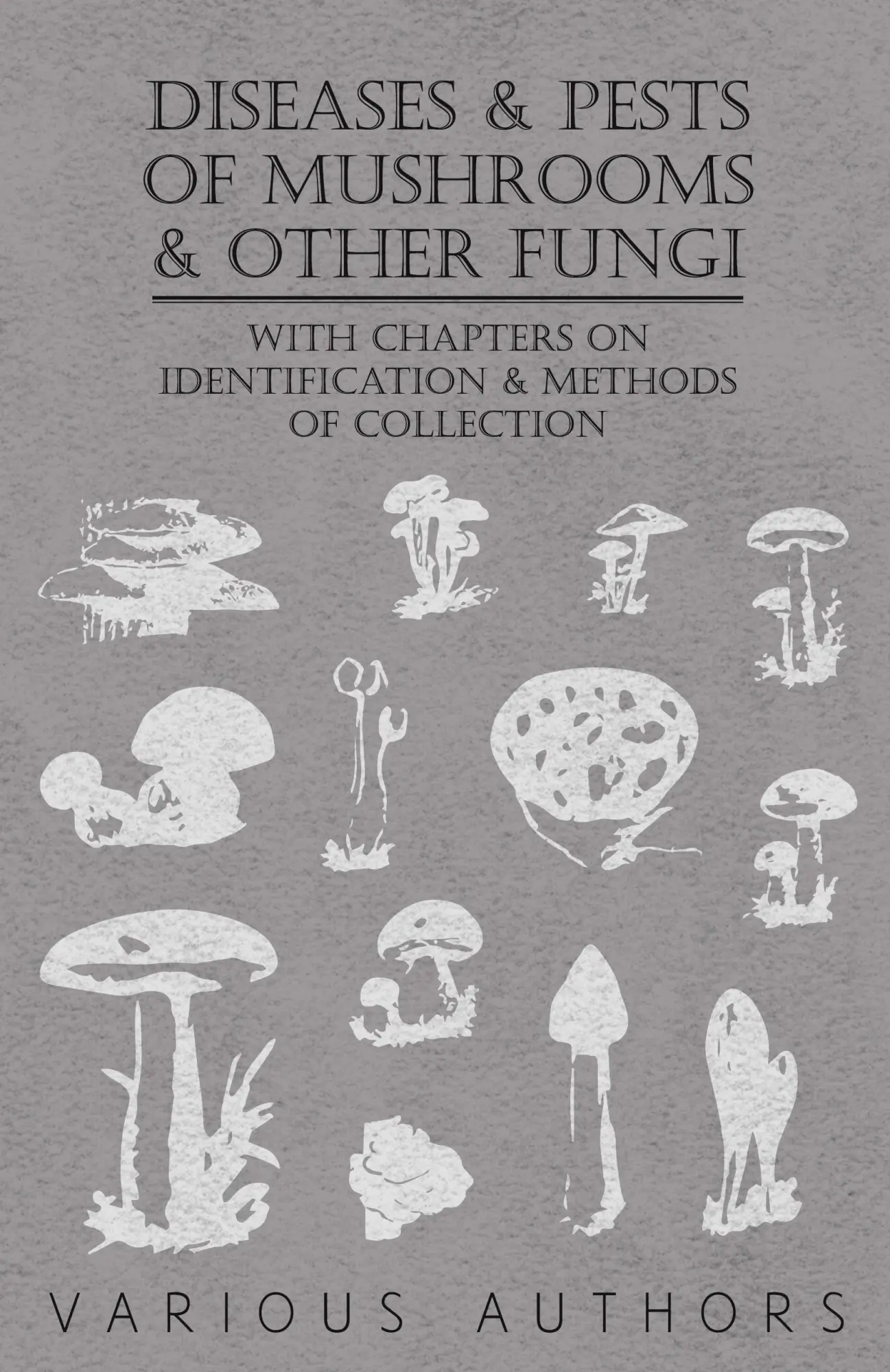 Cover: 9781446523537 | Diseases and Pests of Mushrooms and Other Fungi - With Chapters on...