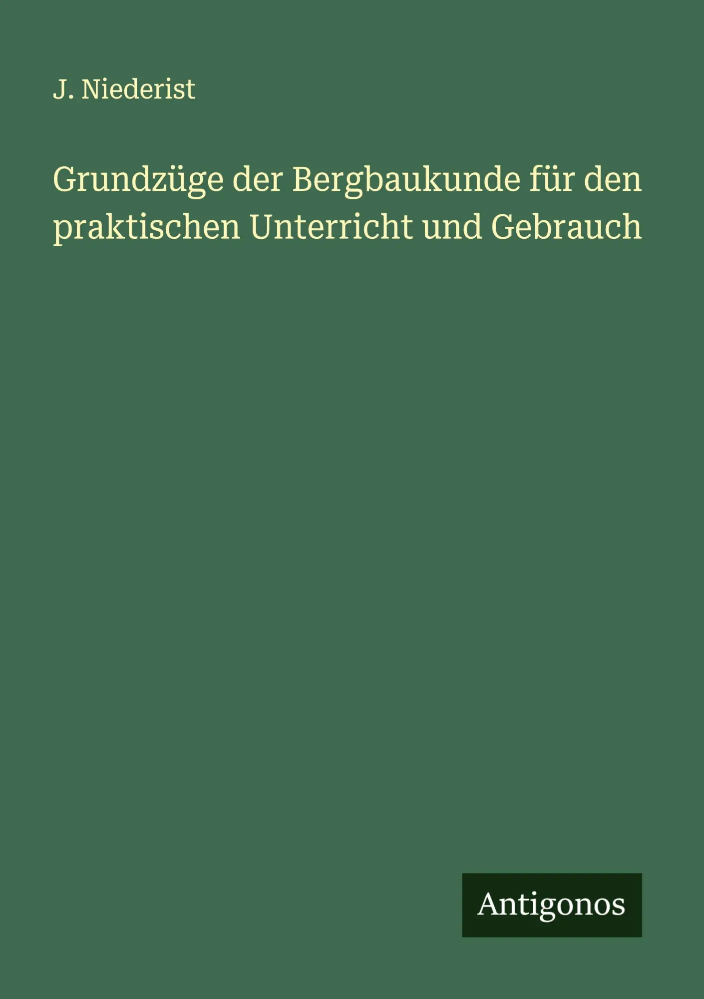 Cover: 9783386173537 | Grundzüge der Bergbaukunde für den praktischen Unterricht und Gebrauch