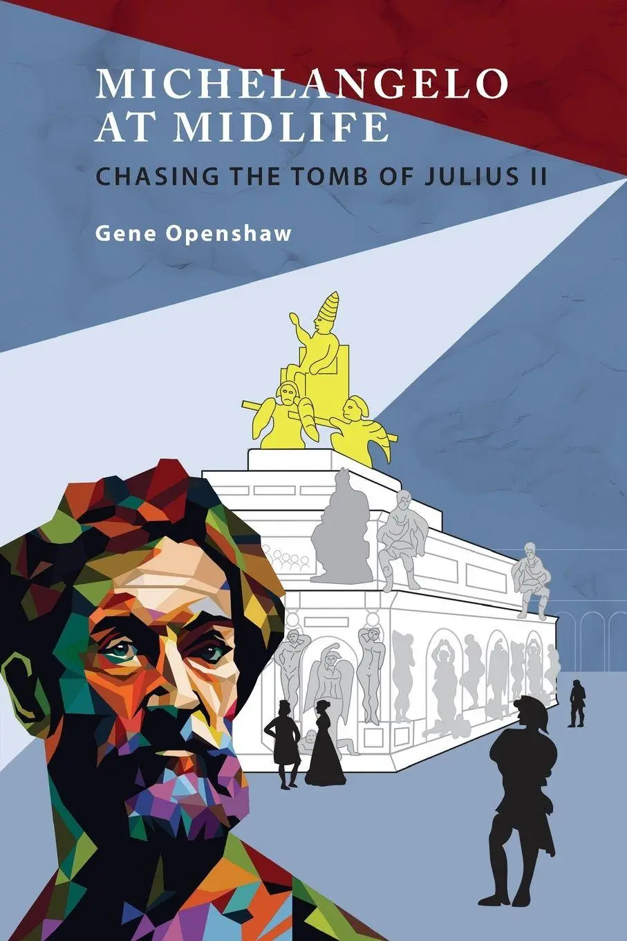 Cover: 9798218283537 | Michelangelo at Midlife | Chasing the Tomb of Julius II | Openshaw