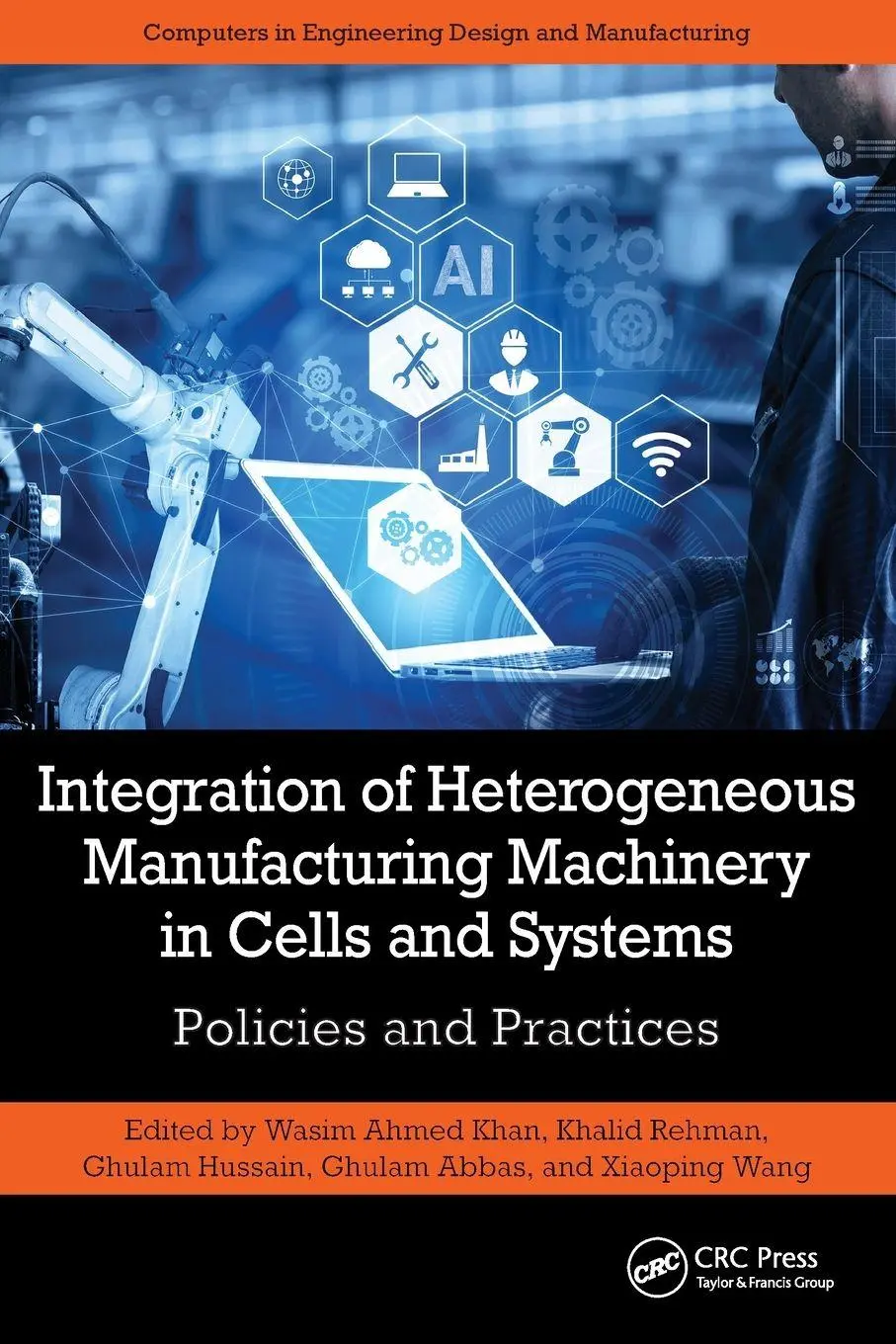 Cover: 9781032453637 | Integration of Heterogeneous Manufacturing Machinery in Cells and...