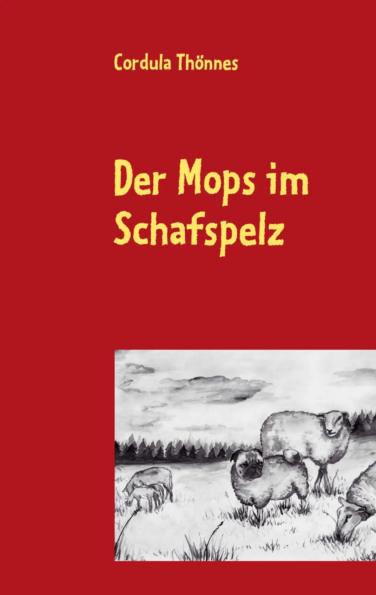 Cover: 9783732283637 | Der Mops im Schafspelz | Cordula Thönnes | Taschenbuch | 112 S. | 2013