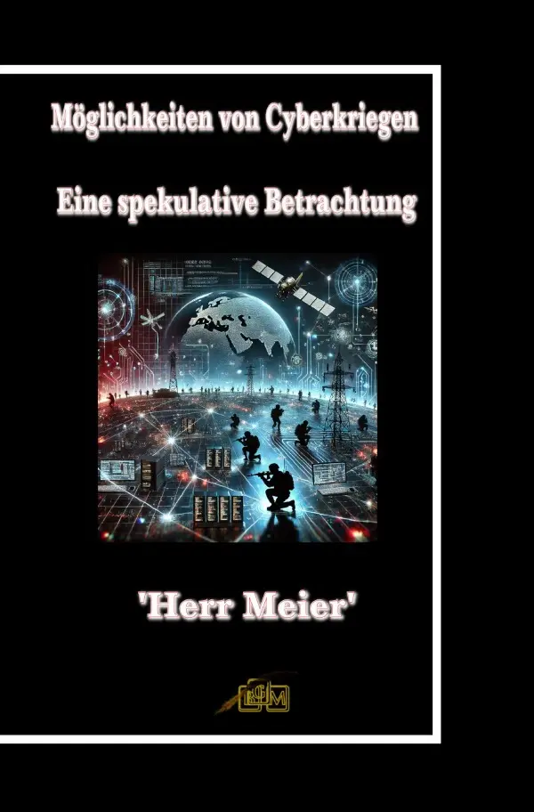 Cover: 9783818723637 | Möglichkeiten von Cyberkriegen | Eine spekulative Betrachtung. DE