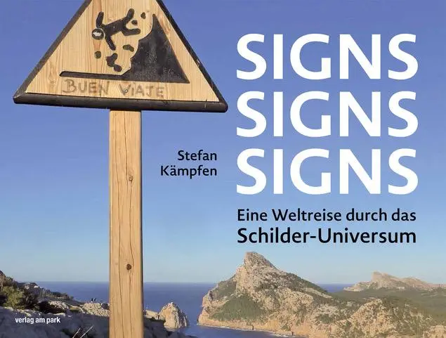 Cover: 9783897933637 | Signs, Signs, Signs | Eine Weltreise durch das Schilder-Universum