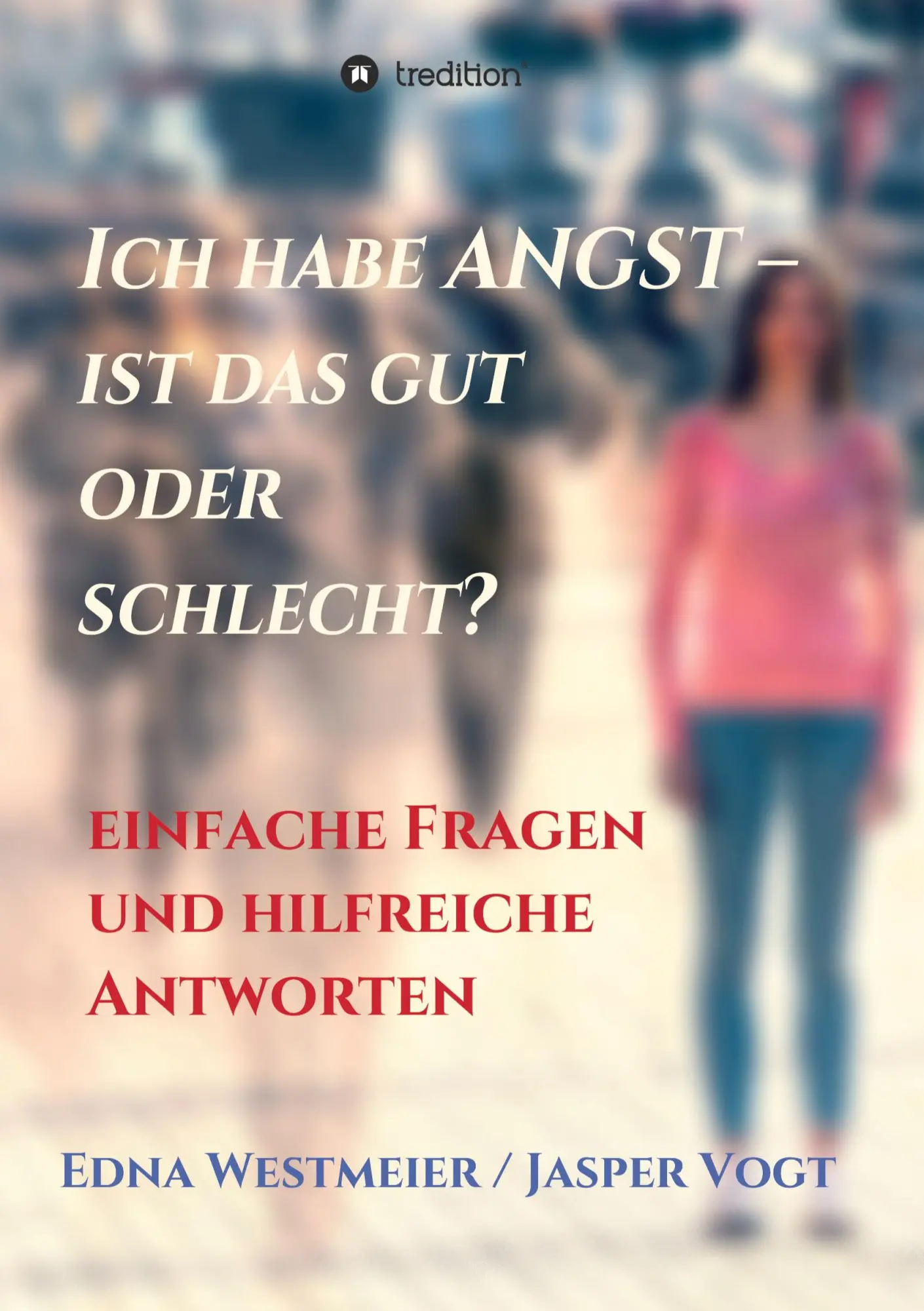 Cover: 9783347233737 | Ich habe Angst ¿ ist das gut oder schlecht? | Vogt | Taschenbuch