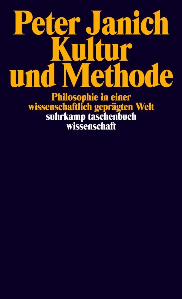 Cover: 9783518293737 | Kultur und Methode | Peter Janich | Taschenbuch | 460 S. | Deutsch