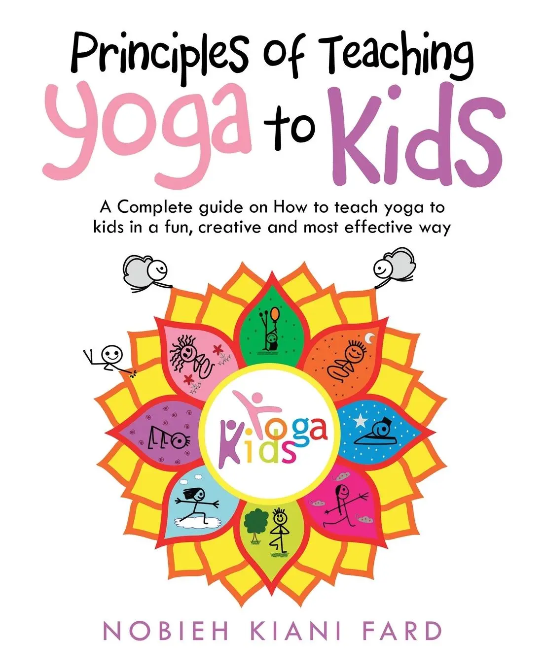 Cover: 9781982253837 | Principles of Teaching Yoga to Kids | Nobieh Kiani Fard | Taschenbuch