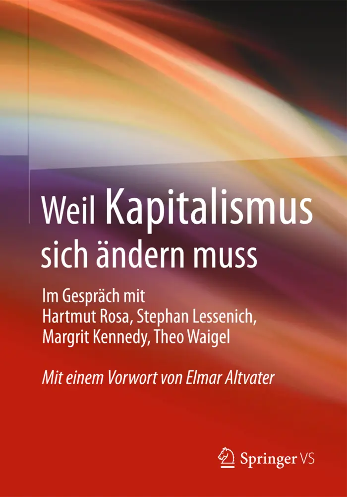 Cover: 9783658013837 | Weil Kapitalismus sich ändern muss | Hartmut Rosa (u. a.) | Buch | vi