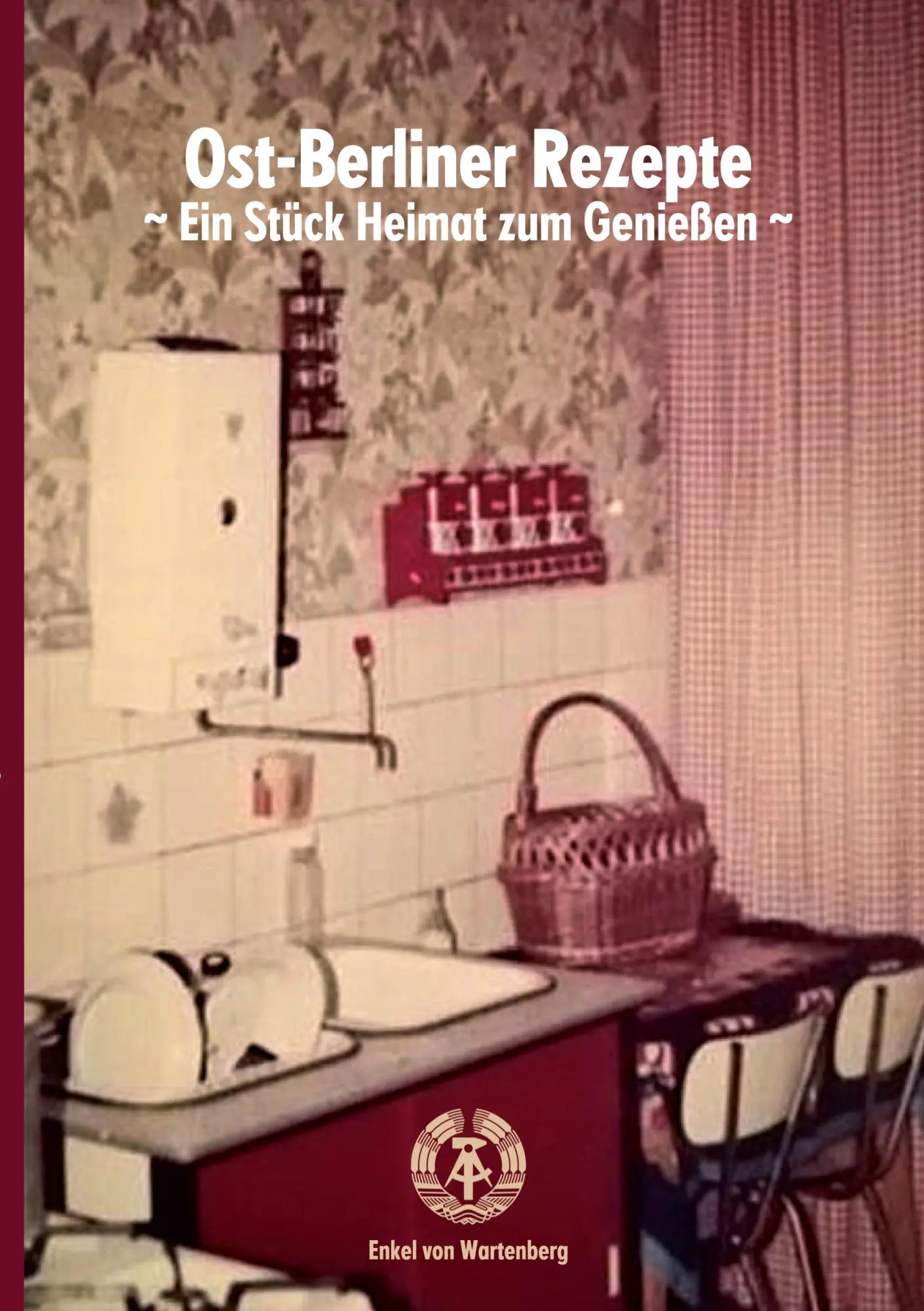 Cover: 9783755723837 | Ost-Berliner Rezepte | ~ Ein Stück Heimat zum Genießen ~ | Wartenberg