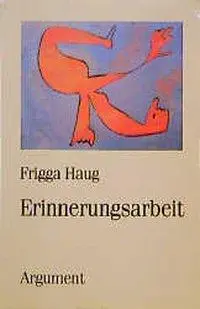 Cover: 9783886193837 | Erinnerungsarbeit | Frigga Haug | Taschenbuch | 240 S. | Deutsch