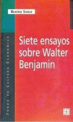 Cover: 9789505573837 | Siete ensayos sobre Walter Benjamin | Beatriz Sarlo | Taschenbuch
