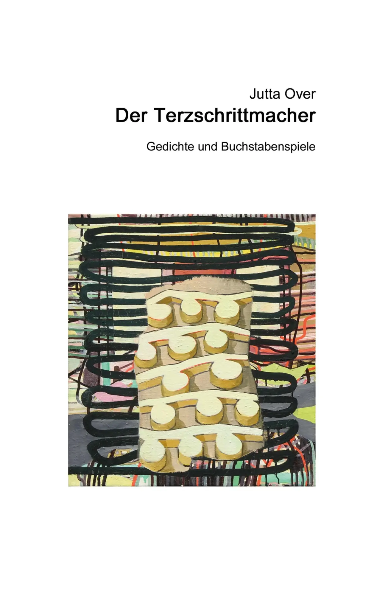 Cover: 9783754343937 | Der Terzschrittmacher | Gedichte und Buchstabenspiele | Jutta Over