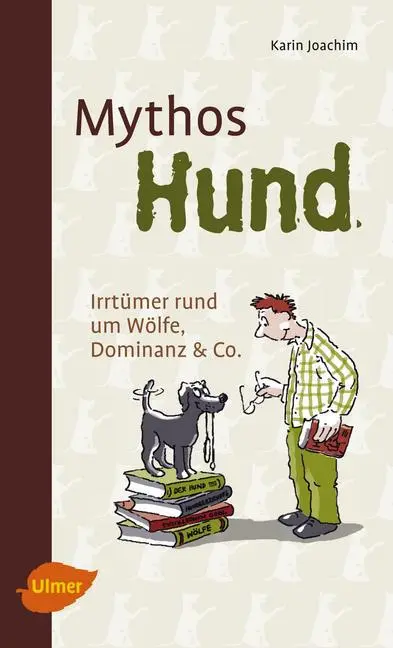 Cover: 9783800183937 | Mythos Hund | Irrtümer rund um Wölfe, Dominanz &amp; Co. | Karin Joachim